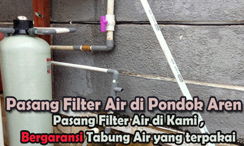 Pasang Filter Air di Pondok Aren Jurang Mangu Tangerang