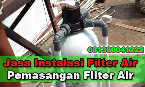 Jasa Instalasi Filter Air -Pemasangan Filter Air